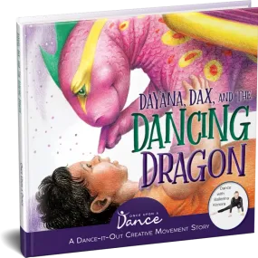 Dayana, Dax and the Dancing Dragon: Children's Book